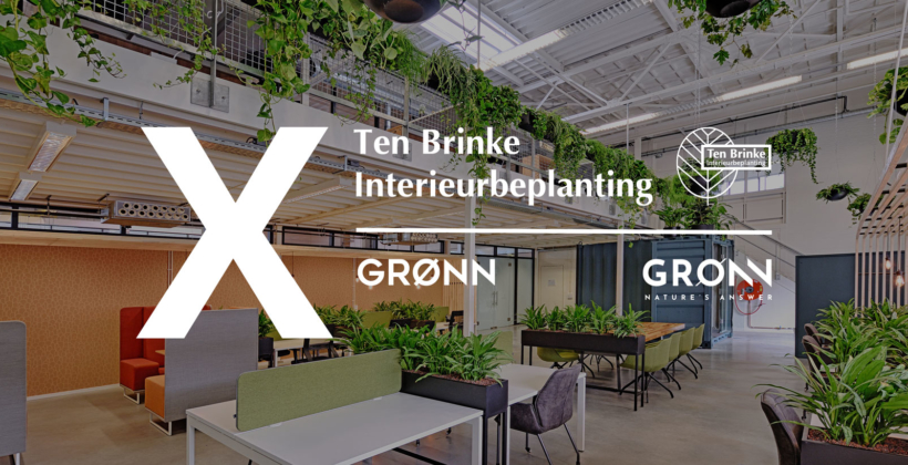 Samenwerking Ten Brinke Interieurbeplanting & GRØNN